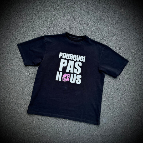 T-SHIRT "POURQUOI PAS NOUS"